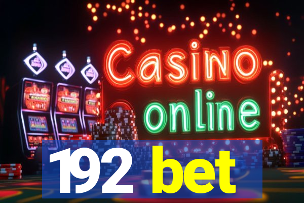 192 bet